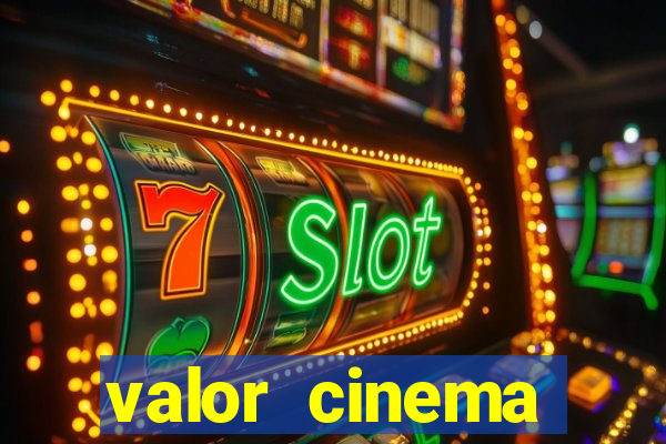 valor cinema shopping paralela